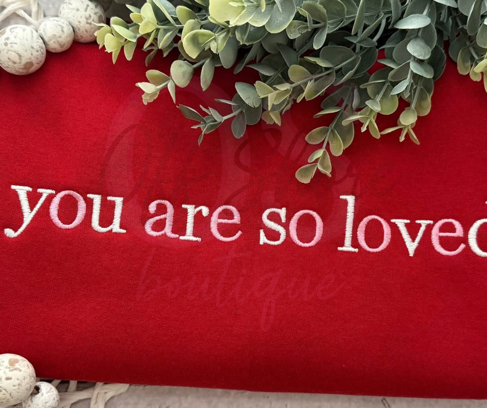 You Are So Loved Crewneck