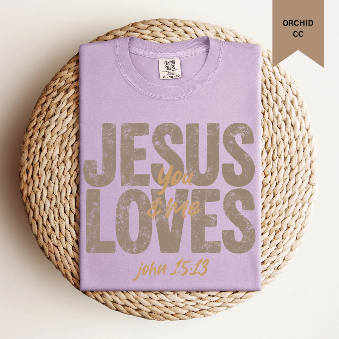 Jesus Loves You & Me Tee.