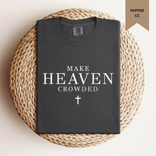 Make Heaven Crowded (Words) Tee.
