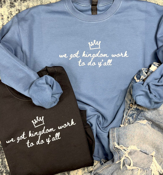 Kingdom Work To Do Y'all Faith Sweatshirt | Gildan