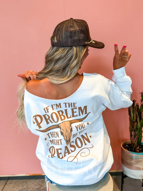 If Im The Problem Off Shoulder White Graphic Crewneck