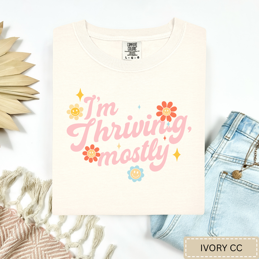 Thriving Mostly Tee.