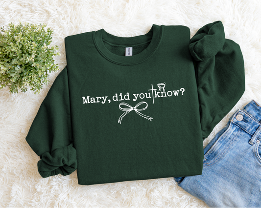 Mary Did You Know Sweatshirt.